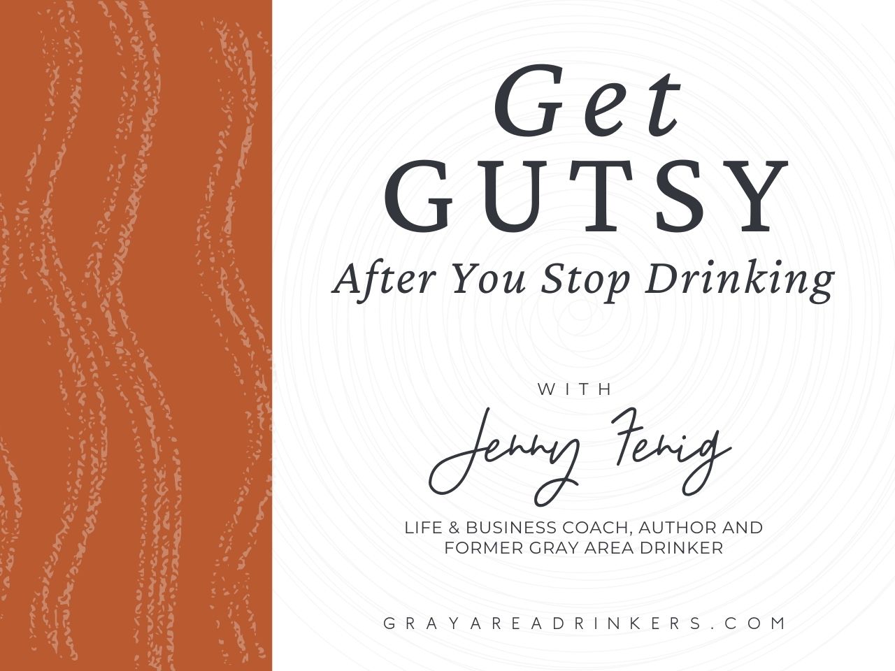 Masterclass - Get Gutsy After You Stop Drinking